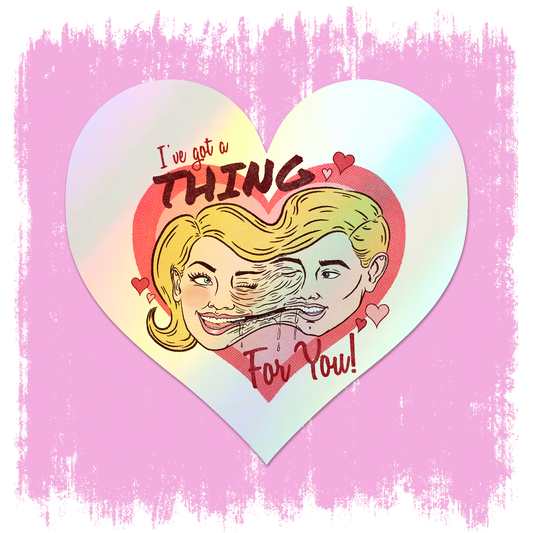 Thing For You Holographic Sticker