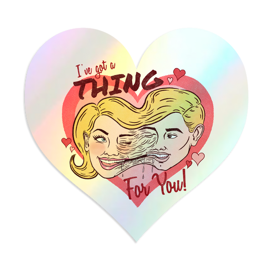 Thing For You Holographic Sticker